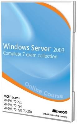 Windows Server 2003 MCSE Complete 7 Exam Collection (exams 70-290, 70-291,  70-293, 70-294, 70-297, 70-298, 70-270) Official Online Course