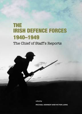 Irish Defence Forces 1940-1949, the Chief of Staff's Reports