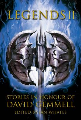 Legends 2: Stories in Honour of David Gemmell