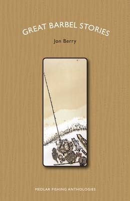 Great Barbel Stories: Medlar Fishing Anthologies