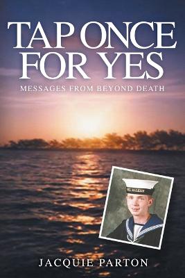 Tap Once for Yes: Messages from Beyond Death