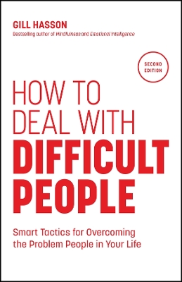 How to Deal with Difficult People: Smart Tactics for Overcoming the Problem People in Your Life 2nd edition