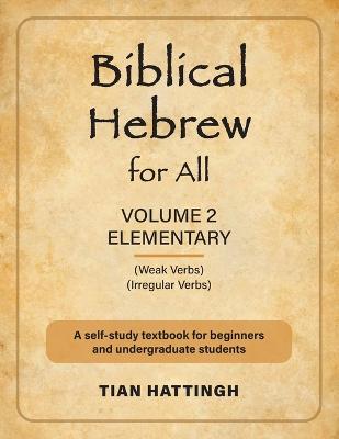 Biblical Hebrew for All: Volume 2 (Elementary) - Second Edition 2nd ed.