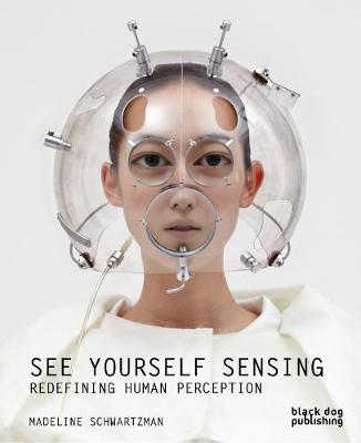 See Yourself Sensing: Redefining Human Perception