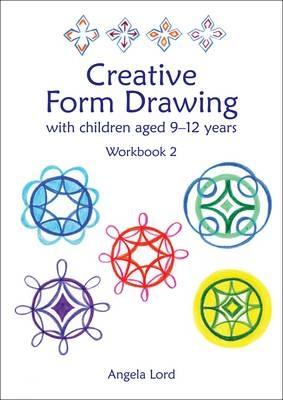 Creative Form Drawing with Children Aged 10-12: Workbook 2 New edition