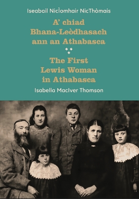 Isabella MacIver Thomson: The First Lewis Woman in Athabasca