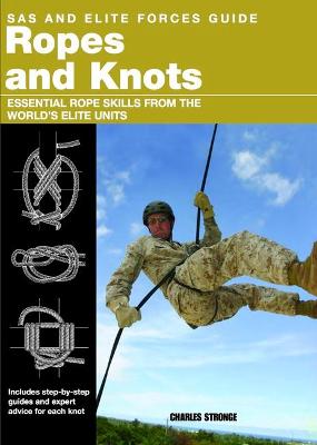 Ropes and Knots: Essential Rope Skills From The World's Elite Forces