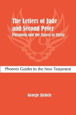 Letters of Jude and Second Peter: Paranoia and the Slaves of Christ