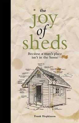 Joy of Sheds: Because a Man's Place isn't in the Home