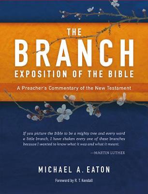 Branch Exposition of the Bible, Volume 1: A Preacher's Commentary of the New Testament
