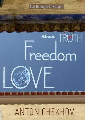 Short Stories by Anton Chekhov: About Truth, Freedom and Love, Bk. 3