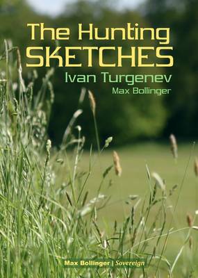 Hunting Sketches: My Neighbour Radilov and Other Stories, Bk. 1