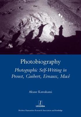 Photobiography: Photographic Self-writing in Proust, Guibert, Ernaux, Mace