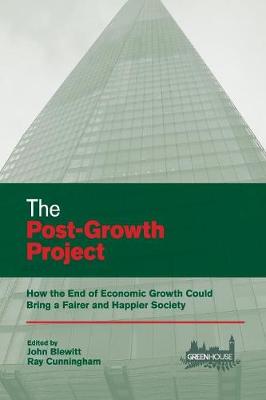 Post-Growth Project: How the End of Economic Growth Could Bring a Fairer and Happier Society