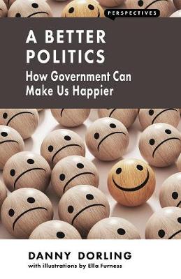 Better Politics: How Government Can Make Us Happier