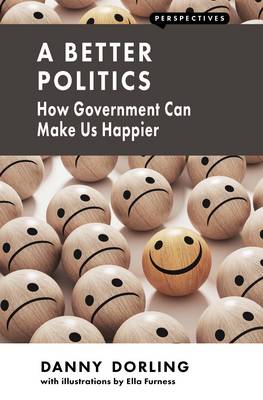 Better Politics: How Government Can Make Us Happier