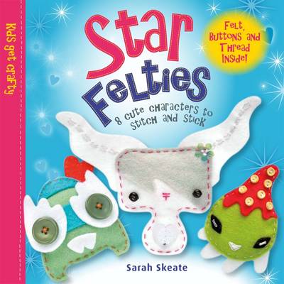 Star Felties: 8 Cute Characters to Stitch and Stick