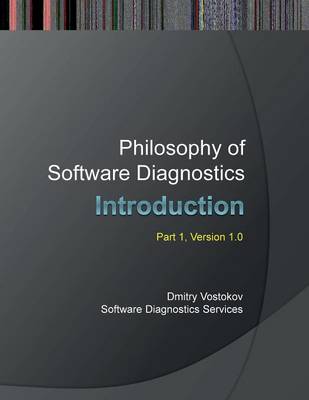 Philosophy of Software Diagnostics: An Introduction, Part 1