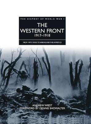 Western Front 1917-1918: From Vimy Ridge to Amiens and the Armistice