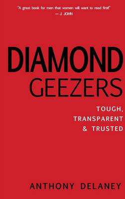 Diamond Geezers: Tough, Transparent and Trusted