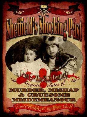 Sheffield's Shocking Past: The 20th Century, Part 2