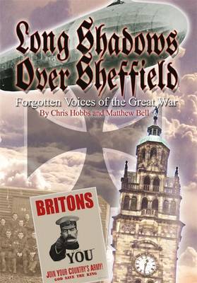 Long Shadows Over Sheffield: Forgotten Voices of The Great War