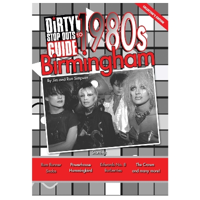 Dirty Stop Out's Guide to 1980s Birmingham - Collector's Edition Edition with numbered copies