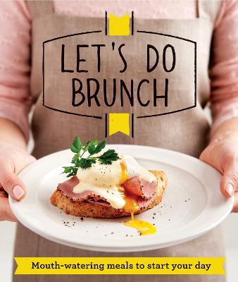 Let's Do Brunch: Morning Meals to Start Your Day