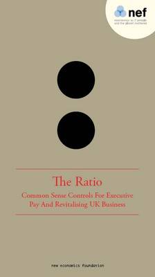 Ratio: Common Sense Controls for Executive Pay and Revitalising UK Business