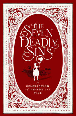 Seven Deadly Sins: a Celebration of Virtue and Vice