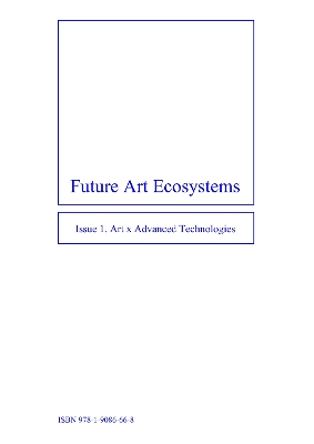 Future Art Ecosystems 1: Art x Advanced Technologies