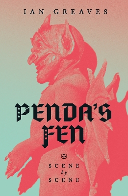 Penda's Fen: Scene by Scene