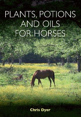 Plants, Potions and Oils for Horses