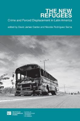 new refugees: crime and forced displacement in Latin America