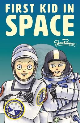 First Kid in Space: Generation Moon Book 2