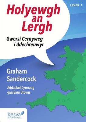 Holyewgh an Lergh: Gwersi Cernyweg i ddechreuwyr