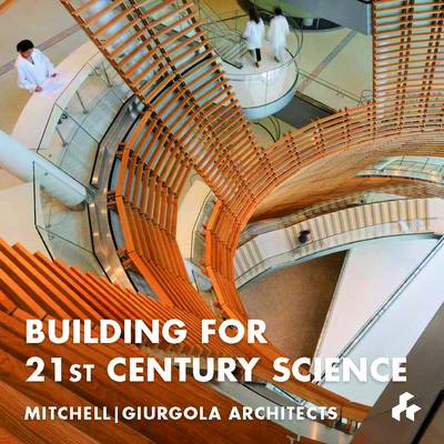 Building for 21st Century Science : Mitchell J. Giurgola Architects