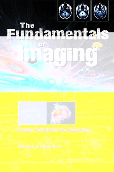 Fundamentals Of Imaging, The: From Particles To Galaxies