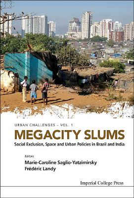 Megacity Slums: Social Exclusion, Space and Urban Policies in Brazil and India