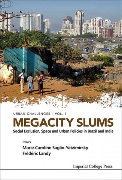 Megacity Slums: Social Exclusion, Space And Urban Policies In Brazil And India