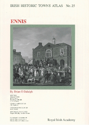 Ennis: Irish Historic Towns Atlas, no. 25