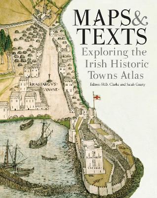 Maps & texts: exploring the Irish Historic Towns Atlas