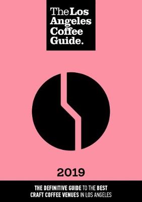 Los Angeles Coffee Guide 2019