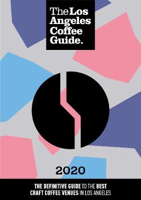 Los Angeles Coffee Guide 2020