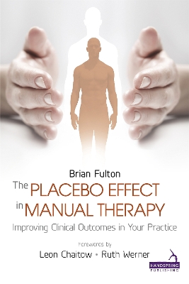 Placebo Effect in Manual Therapy: Improving Clinical Outcomes in Your Practice