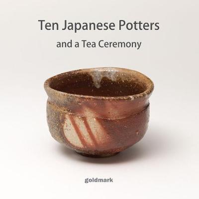 Ten Japanese Potters: and a Tea Ceremony