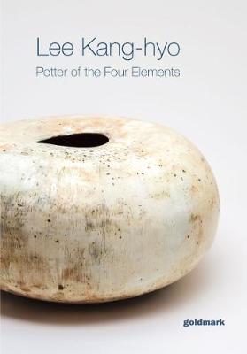 Lee Kang-hyo: Potter of the Four Elements