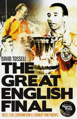 Great English Final: 1953: Cup, Coronation and Stanley Matthews