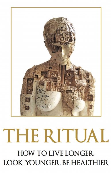 Ritual: How To Live Longer, Look Younger, Be Healthier