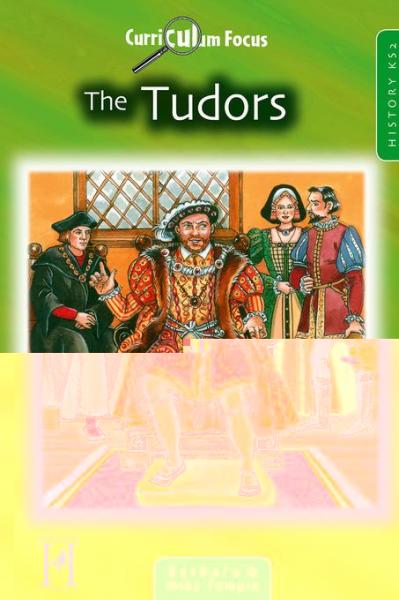 Curriculum Focus The Tudors History KS2